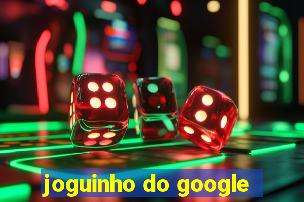 joguinho do google